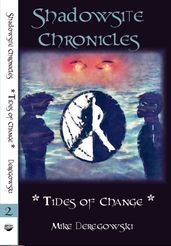 Shadowsite Chronicles: Book 2 ~ Tides of Change