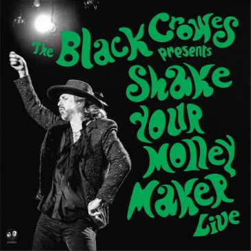 Shake your money maker live - The Black Crowes