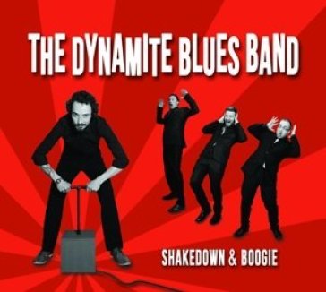 Shakedown & boogie - DYNAMITE BLUES BAND
