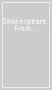 Shakespeare. From text to stage