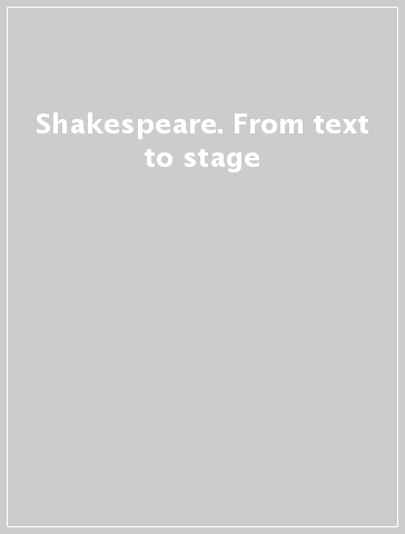 Shakespeare. From text to stage - P. Kennan | 