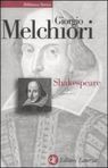 Shakespeare. Genesi e struttura delle opere - Giorgio Melchiori