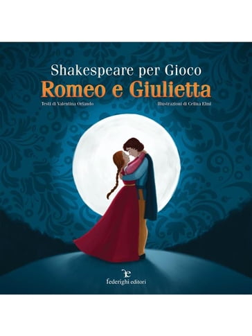 Shakespeare Per Gioco  Romeo e Giulietta - Valentina Orlando - Celina Elmi