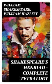 Shakespeare s Henriad - Complete Tetralogy