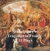 Shakespeare s Tragedies, in French Translation (all 11 plays)