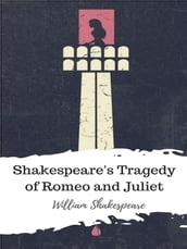 Shakespeare s Tragedy of Romeo and Juliet