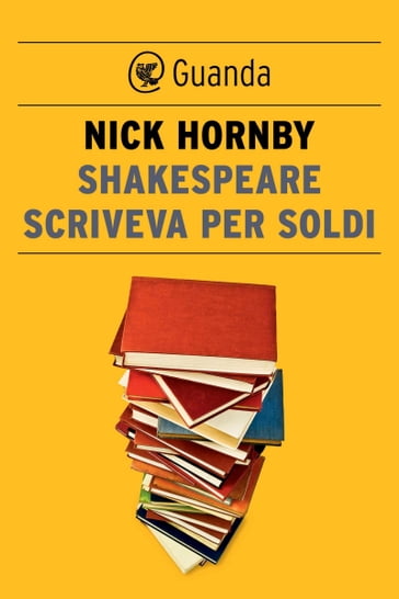 Shakespeare scriveva per soldi - Nick Hornby