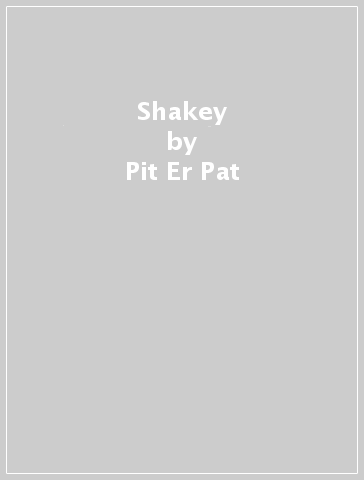 Shakey - Pit Er Pat