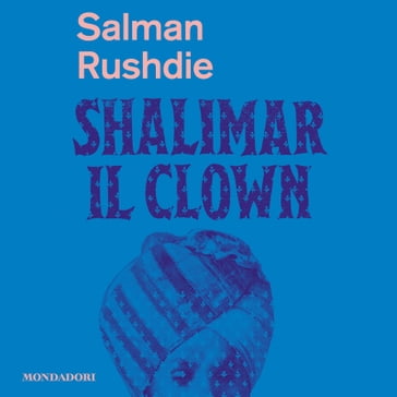 Shalimar il clown - Salman Rushdie - Vincenzo Mantovani