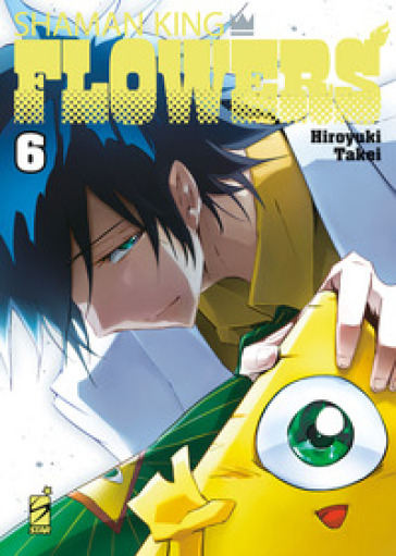 Shaman king flowers. Vol. 6 - Hiroyuki Takei