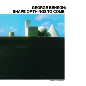 Shape of things to come - George Benson
