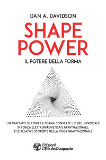 Shape power. Il potere della forma - A. Dan Davidson