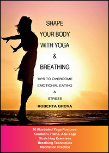 Shape your body with yoga & breathing - Roberta Grova