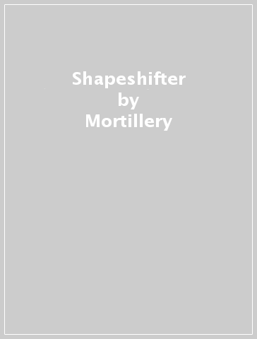 Shapeshifter - Mortillery