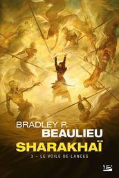 Sharakhaï, T3 : Le Voile de lances