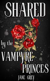 Shared by the Vampyre Princes