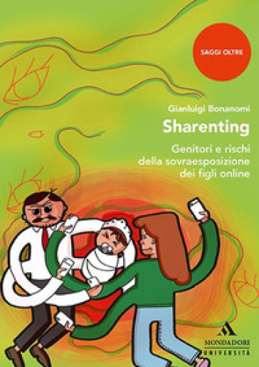 Sharenting. Genitori e rischi della sovraesposizione dei figli online - Gianluigi Bonanomi