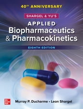 Shargel and Yu s Applied Biopharmaceutics & Pharmacokinetics, 8th Edition