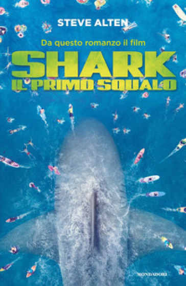 Shark. Il primo squalo - Steve Alten