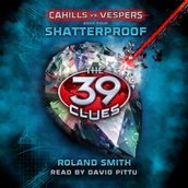 Shatterproof (The 39 Clues: Cahills vs. Vespers, Book 4)