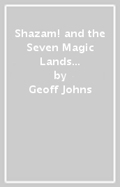 Shazam! and the Seven Magic Lands (New Edition)