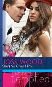 She s So Over Him (Mills & Boon Modern Heat)