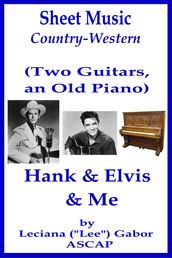Sheet Music (Two Guitars, an Old Piano) Hank and Elvis and Me