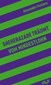 Sheherazade träumt vom Mindestlohn