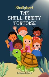 Shellybert, The Shell-ebrity Tortoise