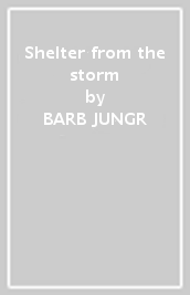 Shelter from the storm