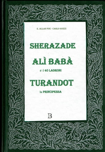 Sherazade, Alì Babà, Turandot - E. Allan Poe. Carlo Gozzi