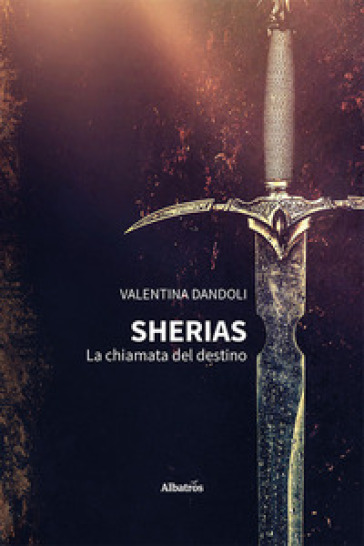 Sherias. La chiamata del destino - Valentina Dandoli