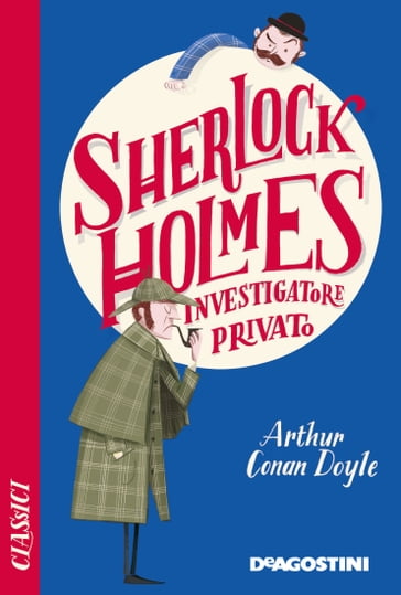 Sherlock Holmes. Investigatore privato - Arthur Conan Doyle