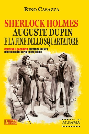 Sherlock Holmes, Auguste Dupin e la fine dello Squartatore - Gian Luca Margheriti - Rino Casazza