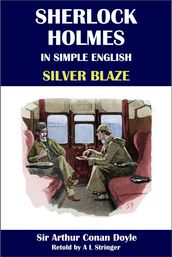 Sherlock Holmes in Simple English: Silver Blaze