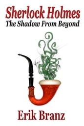 Sherlock Holmes: The Shadow From Beyond