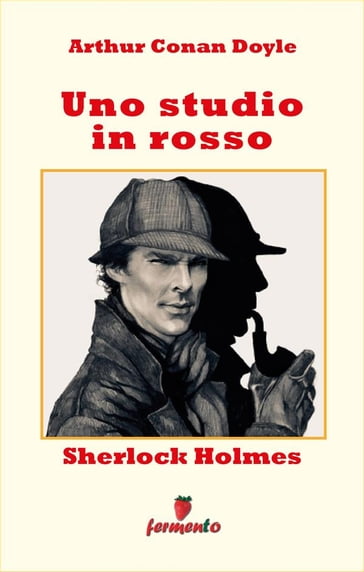 Sherlock Holmes: Uno studio in rosso - Arthur Conan Doyle