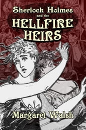 Sherlock Holmes and the Hellfire Heirs
