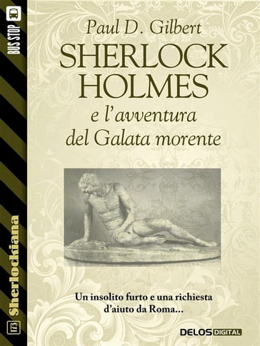 Sherlock Holmes e l'avventura del Galata morente - Luigi Pachì - Paul D. Gilbert