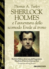 Sherlock Holmes e l avventura dello scomodo Erede al trono