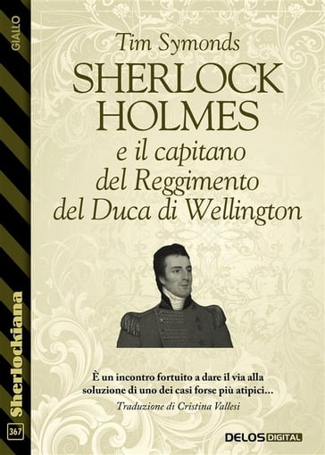 Sherlock Holmes e il capitano del Reggimento del Duca di Wellington - Tim Symonds