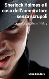 Sherlock Holmes e il caso dell ammiratore senza scrupoli