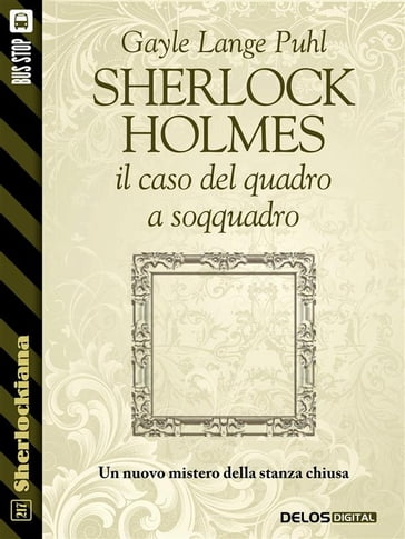 Sherlock Holmes e il caso del quadro a soqquadro - Gayle Lange Puhl