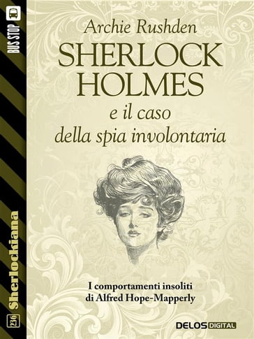 Sherlock Holmes e il caso della spia involontaria - Archie Rushden