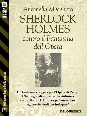 Sherlock Holmes contro il Fantasma dell'Opera - Antonella Mecenero