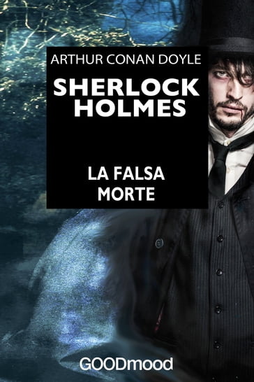 Sherlock Holmes - La falsa morte - Arthur Conan Doyle