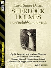 Sherlock Holmes e un indubbia notorietà