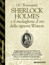 Sherlock Holmes e il medaglione d oro della signora Watson