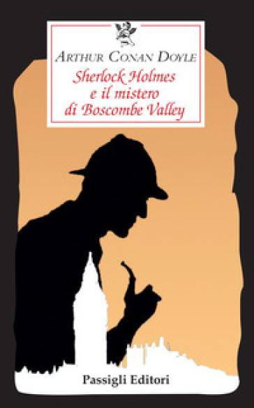 Sherlock Holmes e il mistero di Boscombe Valley - Arthur Conan Doyle