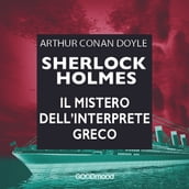 Sherlock Holmes. Il mistero dell interprete greco
